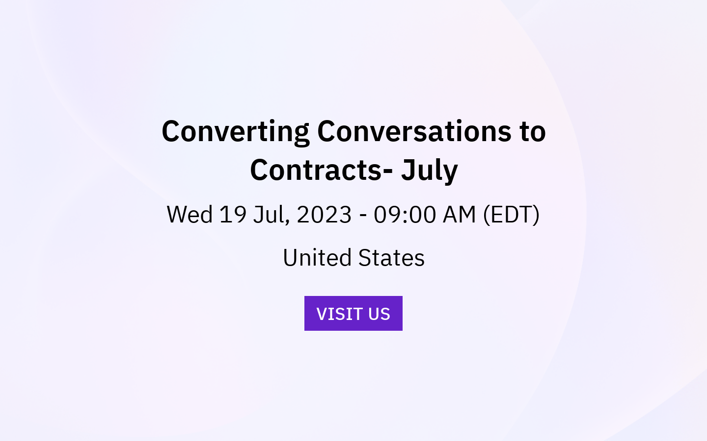 Converting Conversations to Contracts- July